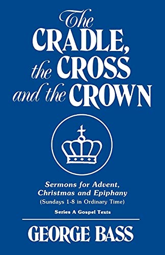 Beispielbild fr The Cradle, the Cross and the Crown zum Verkauf von Better World Books