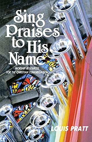 Stock image for Sing Praises to His Name: Worship Resources for the Christian Congregation for sale by Chiron Media