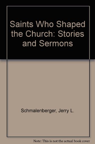 Imagen de archivo de Saints Who Shaped the Church: Stories and Sermons a la venta por Wonder Book