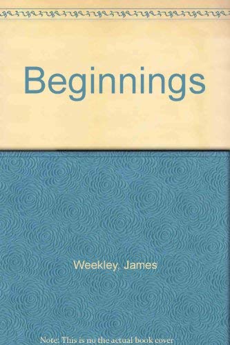 Beginnings (9780895368591) by Weekley, James; Reeves, James