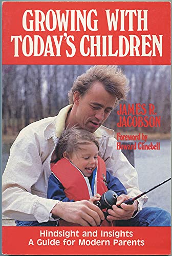 9780895369192: Growing with today's children: Hindsight and insights : a guide for modern parents