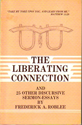 Stock image for The Liberating Connection: And 25 Other Discursive Sermon-Essays [Jan 01, 198. for sale by Sperry Books