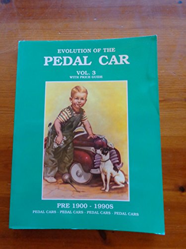 Imagen de archivo de Evolution of the Pedal Car, Volume 3 a la venta por SecondSale