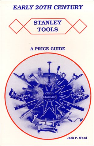 Stock image for Early 20th (Twentieth) Century Stanley Tools - A Price Guide With 1909 1926 Catalog for sale by Books of the Smoky Mountains