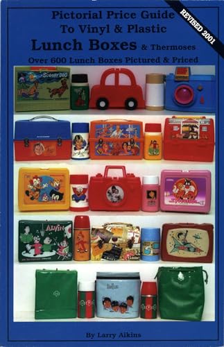 Stock image for Pictorial Price Guide to Vinyl & Plastic Lunch Boxes & Thermoses: Over 600 Lunch Boxes Pictured & Priced for sale by HPB-Diamond