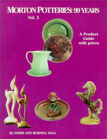 9780895380289: Morton Potteries: 99 Years - A Product Guide with prices - Vol. 2