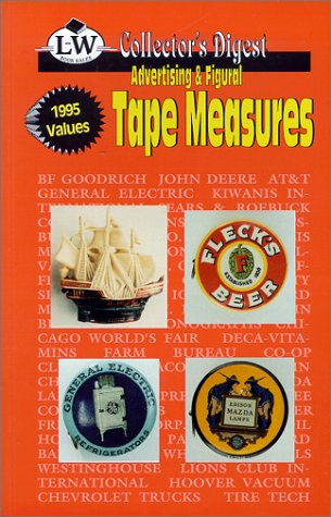 Beispielbild fr Tape Measures, Advertising & Figural zum Verkauf von medimops