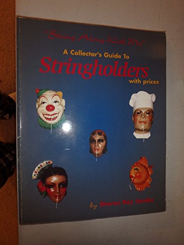 Imagen de archivo de A Collector's Guide to Stringholders with prices - "String Along With Me" a la venta por SecondSale