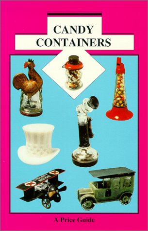 Beispielbild fr Candy Containers - A Price Guide zum Verkauf von Better World Books