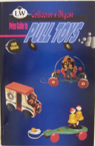 Imagen de archivo de Price Guide to Pull Toys (Collector's Digest) a la venta por Jay W. Nelson, Bookseller, IOBA