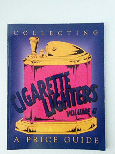 9780895380715: Collecting Cigarette Lighters, Vol. 2: A Price Guide
