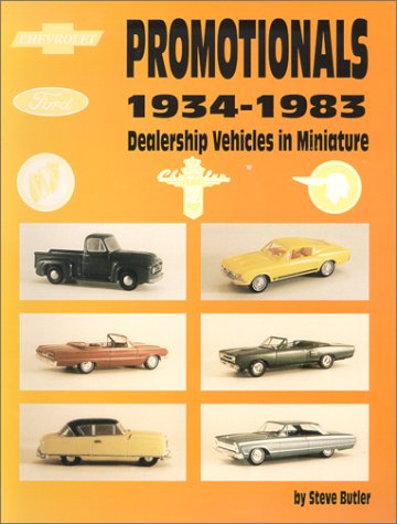 Promotionals 1934-1983 Dealership Vehicles in Miniature (9780895380906) by Butler, Steve