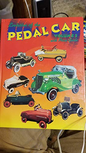 Stock image for Evolution of the Pedal Car Volume 5 for sale by Decluttr