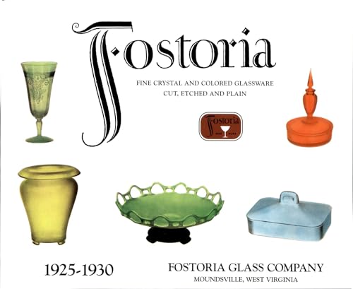 FOSTORIA. Fine Crystal And Colored Glassware, Cut, Etched And Plain.