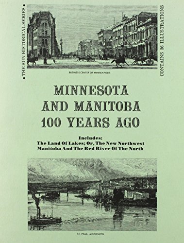 Imagen de archivo de Minnesota and Manitoba 100 Years Ago a la venta por Chequamegon Books