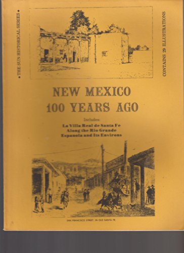 Stock image for New Mexico 100 Years Ago for sale by Sabino Books