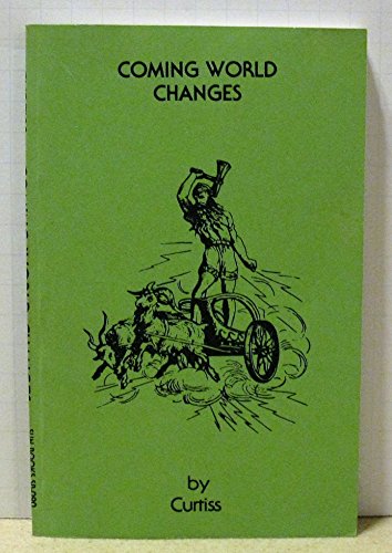 Coming World Changes (9780895400901) by Curtiss, F. Homer