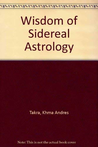 Stock image for Wisdom of Sidereal Astrology An In-Depth Penetration Into the Sacred Mysteries of Astrology, Astronomy, Mythology, Philosophy and Religious Art for sale by Peace of Mind Bookstore