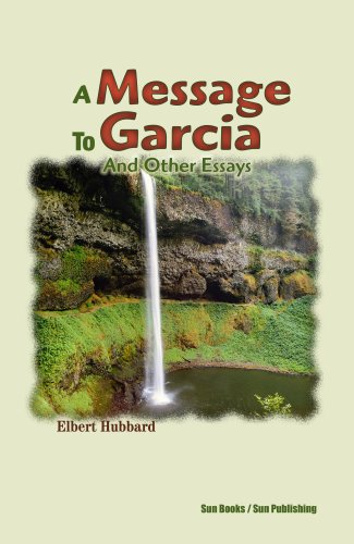 A Message to Garcia and Other Essays (9780895403056) by Hubbard, Elbert