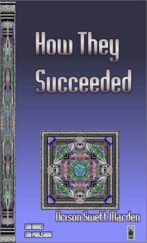9780895403452: How They Succeeded: Life Stories of Successful Men & Women Told by Themselves