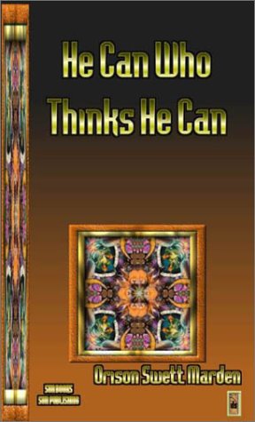 Imagen de archivo de He Can Who Thinks He Can: And Other Papers on Success in Life a la venta por dsmbooks