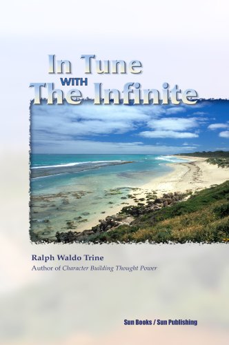 In Tune With the Infinite or Fullness of Peace, Power and Plenty (9780895403872) by Trine, Ralph Waldo