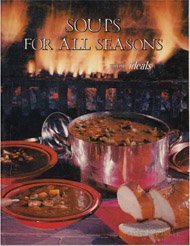 Imagen de archivo de Soups For All Seasons From Ideals a la venta por SecondSale
