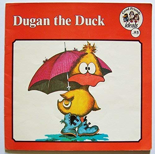 Beispielbild fr Dugan the Duck (Good Friends Ideals) zum Verkauf von Better World Books