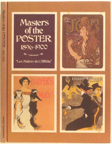 Imagen de archivo de Masters of the Poster 1896-1900: Les Maitres de L'Affiche a la venta por Once Upon A Time Books