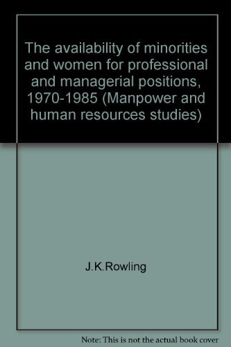Beispielbild fr The Availability of Minorities and Women for Professional and Managerial Positions, 1970-1985 zum Verkauf von Better World Books