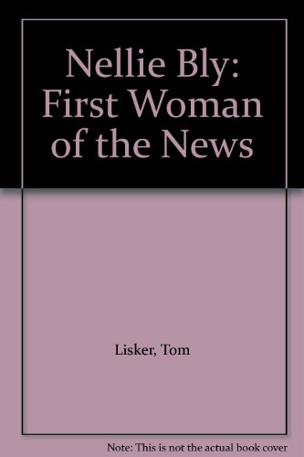 Stock image for Nellie Bly : First Woman of the News for sale by Better World Books