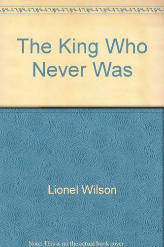 9780895470904: The king who never was (A Silver Burdett international library selection)