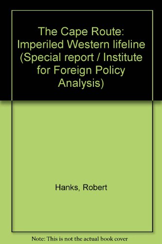 Imagen de archivo de The Cape Route: Imperiled Western lifeline (Special report / Institute for Foreign Policy Analysis) a la venta por Alexander Books (ABAC/ILAB)