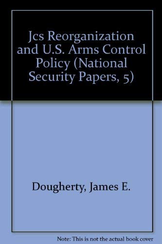 Beispielbild fr Jcs Reorganization and U.S. Arms Control Policy (National Security Papers, 5) zum Verkauf von NEPO UG