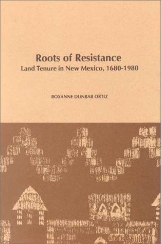 Beispielbild fr Roots of Resistance: Land Tenure in New Mexico, 1680-1980 (Monograph (University of California, Los Angeles. Chicano Studies Research Center. Publications), No. 10.) zum Verkauf von Books From California