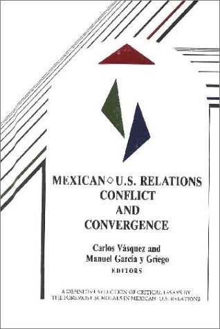 Stock image for Mexican-U.S. Relations: Conflict and Convergence for sale by Andrew's Books