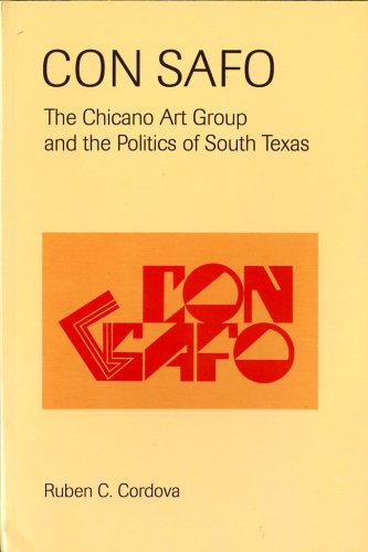 9780895511218: Con Safo: The Chicano Art Group and the Politics of South Texas