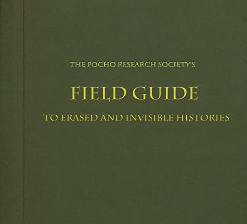 Stock image for The Pocho Research Society's Field Guide to Erased and Invisible Histories (Paperback) for sale by CitiRetail