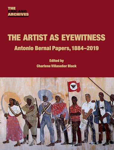 9780895511744: The Artist as Eyewitness: Antonio Bernal Papers, 1884-2019