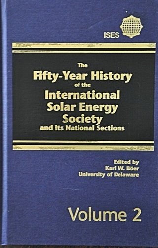 Stock image for The Fifty-Year History of the International Solar Energy Society for sale by Better World Books