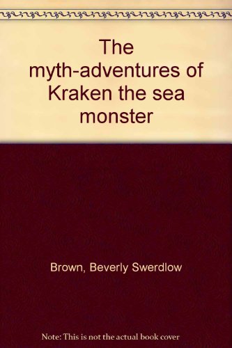 Beispielbild fr The myth-adventures of Kraken the sea monster zum Verkauf von Wonder Book