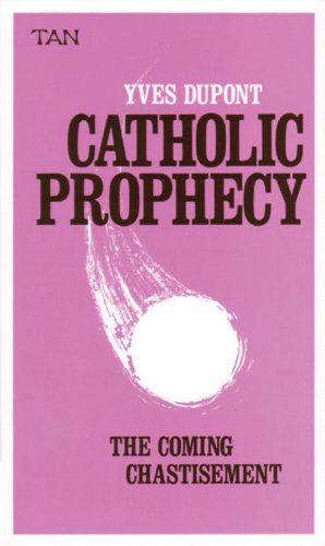 Beispielbild fr Catholic Prophecy: The Coming Chastisement zum Verkauf von Goldstone Books