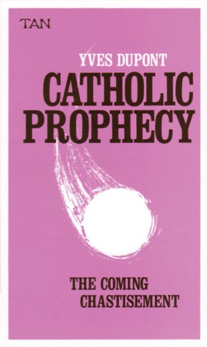 Stock image for Catholic Prophecy: The Coming Chastisement for sale by The Bookseller