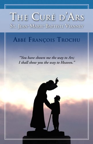 The Cure D'Ars : St. Jean-Marie-Baptiste Vianney