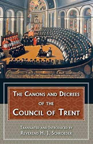 Stock image for The Canons and Decrees of the Council Of Trent for sale by ThriftBooks-Dallas