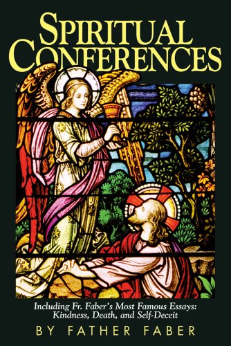 9780895550798: Spiritual Conferences: Including Fr. Faber's Most Famous Essays: Kindness, Death, and Self-Deceit