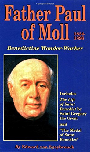 Stock image for Father Paul of Moll: Benedictine Wonder-Worker for sale by Books Unplugged