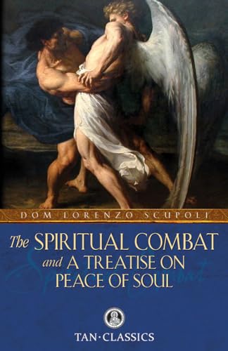 Imagen de archivo de The Spiritual Combat: and a Treatise on Peace of Soul (Tan Classics) a la venta por SecondSale