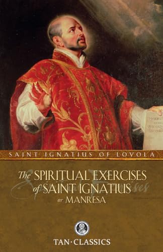 Beispielbild fr The Spiritual Exercises of St. Ignatius: or Manresa (Tan Classics) zum Verkauf von HPB Inc.