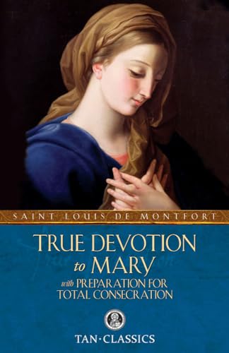 9780895551542: True Devotion to Mary: with Preparation for Total Consecration (Tan Classics)